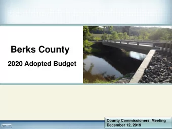 Berks County  2020 Adopted Budget  County Commissioners Meeting  December 12, 2019  Berks County