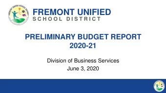 FREMONT UNIFIED  S C H O O L  D I S T R I C T  PRELIMINARY BUDGET REPORT  2020-21  Division of