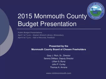2015 Monmouth County  Budget Presentation  Public Budget Presentations  April 1 at 7 p.m.