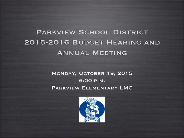 parkview school district 2015 2016 budget hearing and