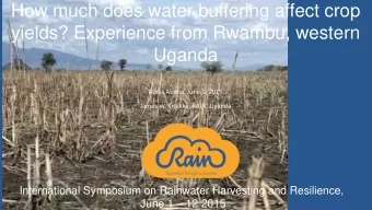 How much does water buffering affect crop  yields? Experience from Rwambu, western  Uganda  Addis