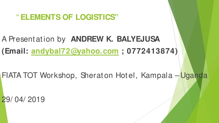elements of logistics a presentation by andrew k