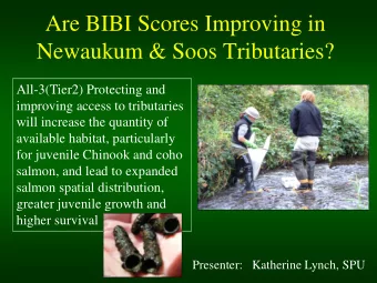Are BIBI Scores Improving in  Newaukum &amp; Soos Tributaries?  All-3(Tier2) Protecting and