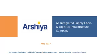 An Integrated Supply Chain  &amp; Logistics Infrastructure  Company  May 2017  Free Trade