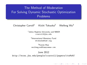 The Method of Moderation  For Solving Dynamic Stochastic Optimization  Problems Christopher Carroll