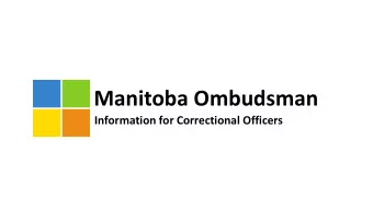Manitoba Ombudsman  Information for Correctional Officers  The Ombudsman in Manitoba  The
