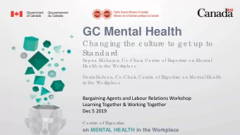 GC Mental Health  Cha ng ing  the  c ulture  to  g e t up to  Sta nda rd  Sa pna  Ma ha ja n, Co