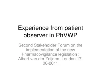 Experience from patient  observer in PhVWP  Second Stakeholder Forum on the  implementation of the