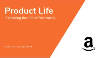 Product Life  Extending the Life of Electronics  Caitlin Meyer and Niqui ONeill  MISSION  Help