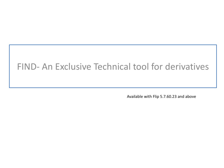 find an exclusive technical tool for derivatives