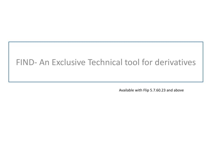find an exclusive technical tool for derivatives