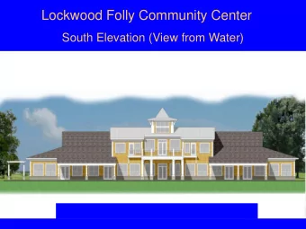 Lockwood Folly Community Center  South Elevation (View from Water)  What a New Community  Center
