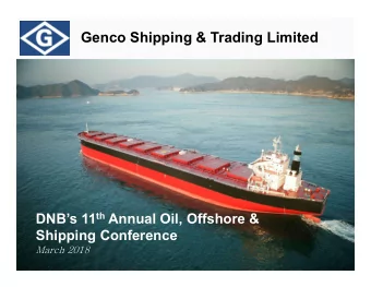 Genco Shipping &amp; Trading Limited DNBs 11 th Annual Oil, Offshore &amp;  Shipping Conference