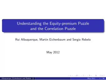 Understanding the Equity-premium Puzzle  and the Correlation Puzzle  Rui Albuquerque, Martin