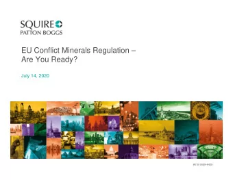 EU Conflict Minerals Regulation   Are You Ready?  July 14, 2020  #010-9089-4439  Background