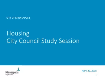 Housing  City Council Study Session  April 26, 2018  1  Agenda  1.  Key trends around