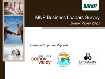 MNP Business Leaders Survey  Comox Valley 2020  Presented in partnership with:  Presented by: