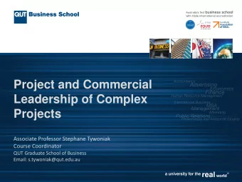 Project and Commercial  Leadership of Complex  Projects  Associate Professor Stephane Tywoniak