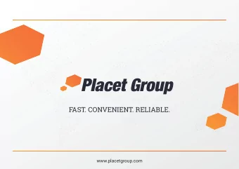 FAST. CONVENIENT. RELIABLE.  www.placetgroup.com  Who are we?  Founded in 2005,  the Placet Group