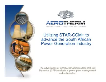 Utilizing STAR-CCM+ to  advance the South African  Power Generation Industry  The advantages of