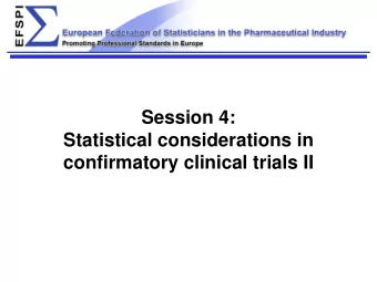 Session 4:  Statistical considerations in  confirmatory clinical trials II  Agenda   Interim