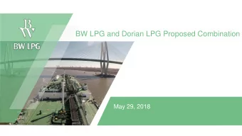 BW LPG and Dorian LPG Proposed Combination  May 29, 2018  Disclaimer  Forward-Looking Statements