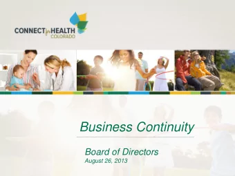 Business Continuity  Board of Directors  August 26, 2013  Agenda    Business Continuity