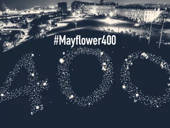 #Mayflower400  This Event  Learn more about the Mayflower Story  Understand current