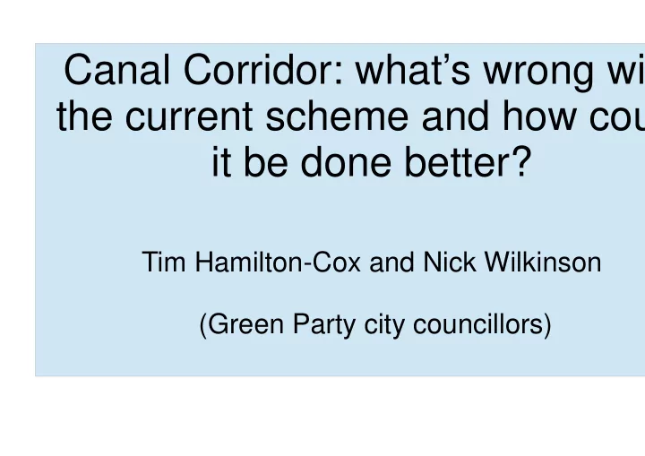 canal corridor what s wrong wi the current scheme and how