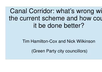 Canal Corridor: whats wrong wi  the current scheme and how cou    it be done better?  Tim