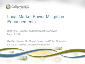 Local Market Power Mitigation  Enhancements  Draft Final Proposal and Retrospective Analysis  May