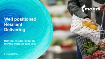 Well positioned  Resilient  Delivering  Half-year results for the six  months ended 30 June 2020  6