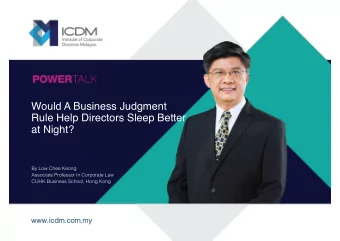 Would A Business Judgment  Rule Help Directors Sleep Better  at Night?  By Low Chee Keong
