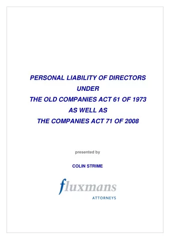 PERSONAL LIABILITY OF DIRECTORS  UNDER  THE OLD COMPANIES ACT 61 OF 1973  AS WELL AS  THE COMPANIES