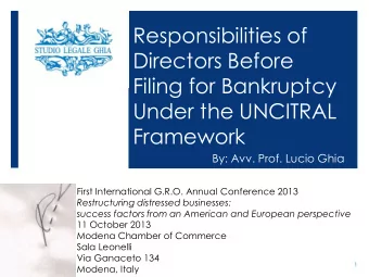 Directors Before  Filing for Bankruptcy  Under the UNCITRAL  Framework  By: Avv. Prof. Lucio Ghia