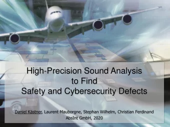 to Find  Safety and Cybersecurity Defects  Daniel Kstner, Laurent Mauborgne, Stephan Wilhelm,