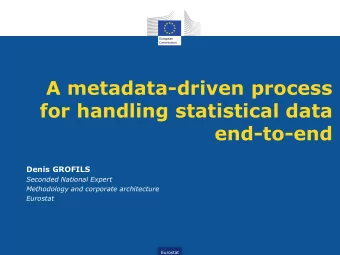 for handling statistical data  end-to-end  Denis GROFILS  Seconded National Expert  Methodology and