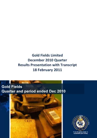 18 February 2011  Gold Fields Limited Results for the period ended 31 st December 2010  18/02/2011