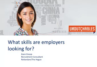 looking for?  Koen Knoop  Recruitment Consultant  Rotterdam/The Hague  Agenda    Welcome