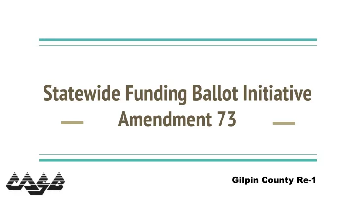 statewide funding ballot initiative amendment 73