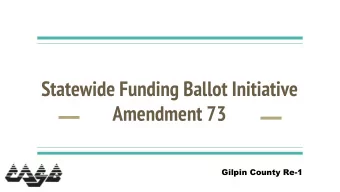 Statewide Funding Ballot Initiative  Amendment 73  Gilpin County Re-1  Background Diverse and