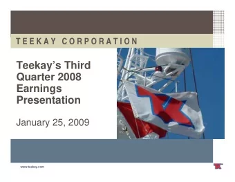 Teekays Third  Quarter 2008  Earnings  Presentation  January 25, 2009  www.teekay.com  Forward