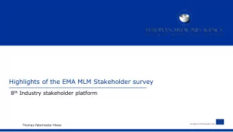Highlights of the EMA MLM Stakeholder survey 8 th Industry stakeholder platform  An agency of the