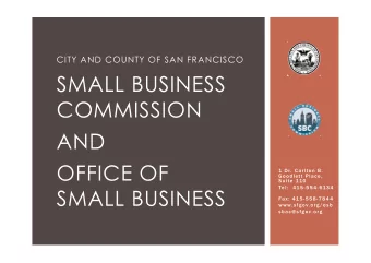 SMALL BUSINESS  COMMISSION  AND  OFFICE OF  1 Dr. Carlton B.  Goodlett Place,  Suite 110  Tel: