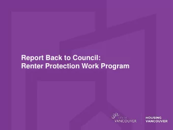 Report Back to Council:  Renter Protection Work Program  Presentation Outline  1.  Council