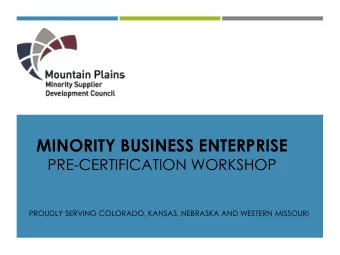 MINORITY BUSINESS ENTERPRISE  PRE-CERTIFICATION WORKSHOP  PROUDLY SERVING COLORADO, KANSAS,
