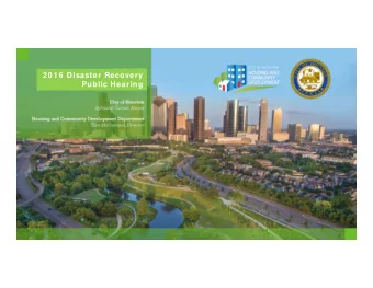 2 0 1 6  Disaster Recovery  Public Hearing  What is the purpose of this meeting?  To give