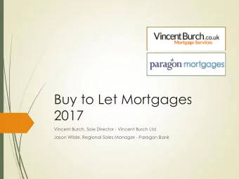 Buy to Let Mortgages  2017  Vincent Burch, Sole Director - Vincent Burch Ltd  Jason Wilde, Regional