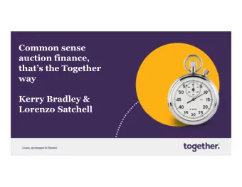 Common sense  auction finance,  thats the Together  way  Kerry Bradley &amp;  Lorenzo Satchell