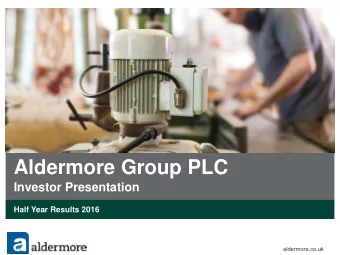 Aldermore Group PLC  Investor Presentation  Half Year Results 2016  aldermore.co.uk  Half year